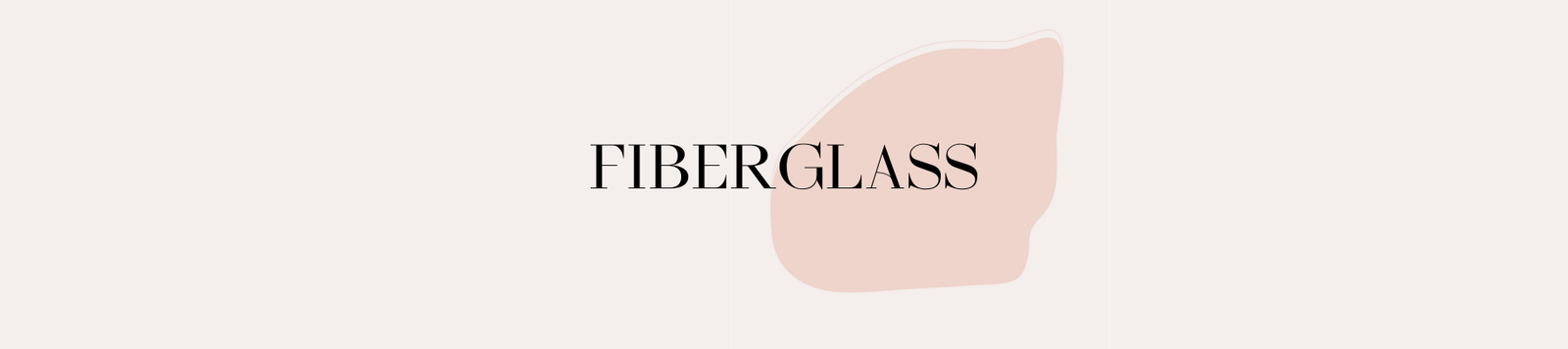 Fiberglass